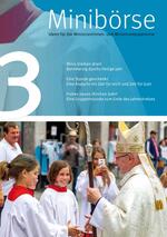 Ministrantenbörse - Ideen für Ministranten Die Ministrantenbörse ist die Fachzeitschrift für alle Mitarbeiter/-innen in der Ministrantenpastoral.